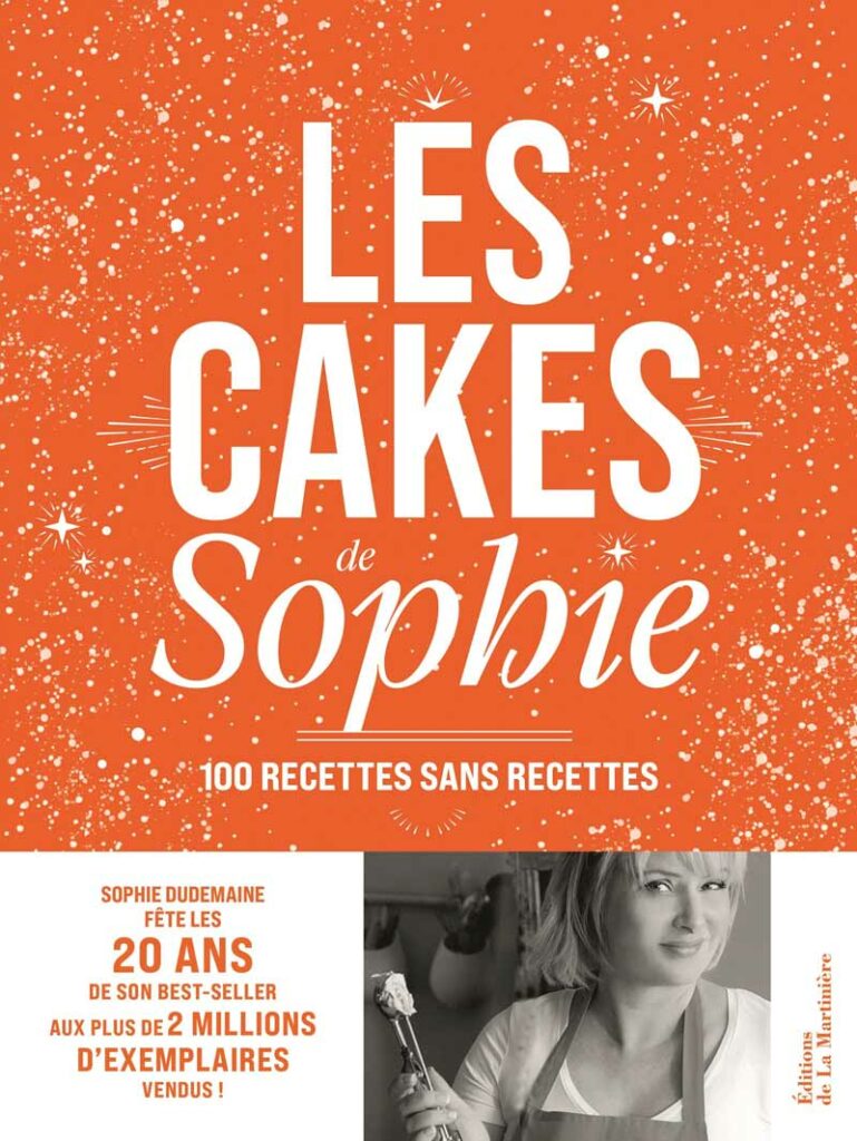 Sophie Dudemaine - Les cakes de Sophie - éditions La Martinière