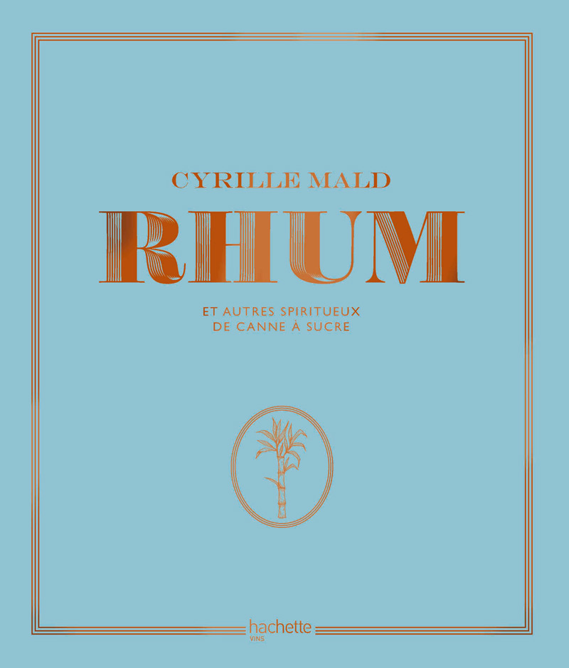Cyrille Mald - Rhum - éditions Hachette