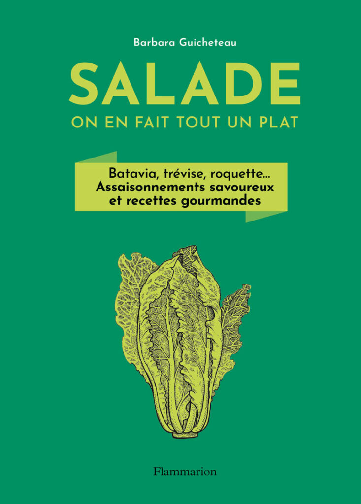 Barbara Guicheteau - Salades on en fait tout un plat - éditions Flammarion
