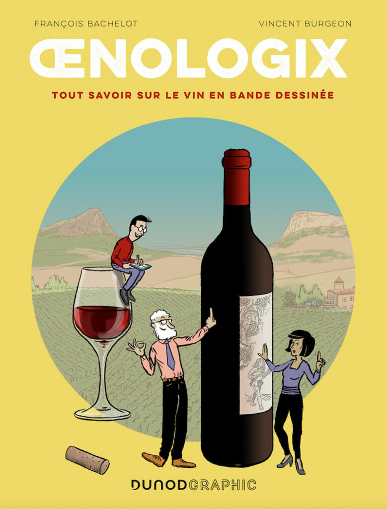 François Bachelot - ŒNOLOGIX tout savoir sur le vin en bande dessinée - Dunot Graphic